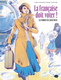 La Française doit voter ! - Les combats de Louise Weiss