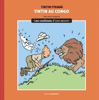 Les coulisses d'une oeuvre - T02 - Tintin au Congo