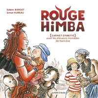 Rouge Himba - [Carnet d'amitié] avec les éleveurs nomades de Namibie - NED