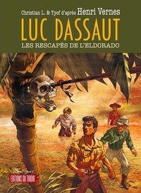 Luc Dassaut - T01 - Les rescapés de l'Eldorado