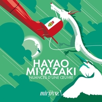 Hayao Miyazaki - Nuances d'une oeuvre