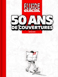 Fluide Glacial - 50 ans de couvertures