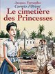 CARNETS D'ORIENT - T05 - LE CIMETIERE DES PRINCESSES