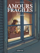 Amours fragiles - T03 - Maria