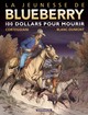 LA JEUNESSE DE BLUEBERRY - TOME 16 - 100 D POUR MOURIR