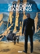 SHADOW BANKING - TOME 03 - LA BOMBE GRECQUE