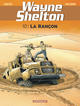 WAYNE SHELTON - TOME 10 - LA RANCON