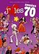 J'AIME LES ANNEES 70 - TOME 02 - TOUS EN PISTE !