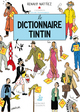 CHAMPIONS, LES DICTIONNAIRES - LE DICTIONNAIRE TINTIN