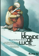 LE MONDE DE LUCIE - VOL02 - RESTER EN VIE...