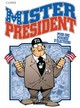 MISTER PRESIDENT - TOME 5 - POUR UNE POIGNEE D'ELECTEURS