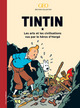 TINTIN L'ART ET LES CIVILISATIONS