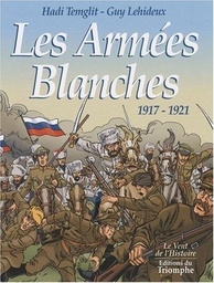 LE VENT DE L'HISTOIRE - LES ARMEES BLANCHES, 1917-1921