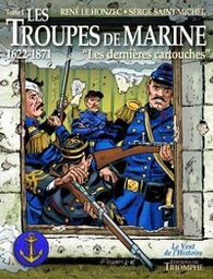 LE VENT DE L'HISTOIRE - LES TROUPES DE MARINE TOME 1 - LES DERNIERES CARTOUCHES