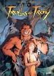 Trolls de Troy - T04 – Le feu occulte