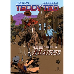 Teddy Ted – T05 – La diligence de la haine