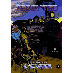 Teddy Ted - T08 – Un train pour l’enfer