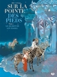 SUR LA POINTE DES PIEDS T2 - LE SECRET DE LIN XIAOLU