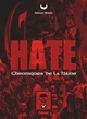 HATE - LES CHRONIQUES DE LA HAINE