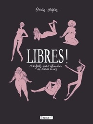 LIBRES ! MANIFESTE POUR S'AFFRANCHIR DES DIKTATS SEXUELS - ONE-SHOT - LIBRES ! MANIFESTE POUR S'AFFR