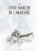 LA LENTE MARCHE DE L'ARAIGNEE