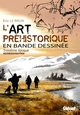 L'ART PREHISTORIQUE EN BD - TOME 03 - TROISIEME EPOQUE