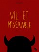 VIL ET MISERABLE