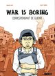 WAR IS BORING - CORRESPONDANT DE GUERRE