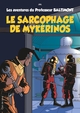 Les aventures du Professeur Baltimont - T01 - Le sarcophage de Mykerinos