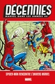 DECENNIES: MARVEL DANS LES ANNEES 60 - SPIDER-MAN RENCONTRE L'UNIVERS MARVEL