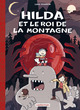 HILDA - VOL06 - HILDA ET LE ROI DE LA MONTAGNE - EDITION TOILEE