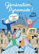 GENERATION PYRAMIDE ! A L'ASSAUT DU LOUVRE ! - 30 ANS SOUS LA PYRAMIDE