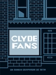 CLYDE FANS - ONE-SHOT - CLYDE FANS