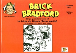 BRICK BRADFORD STRIPS QUOTIDIENS TOME 10 : LE TRONE DE TITANIA (2EME PARTIE)