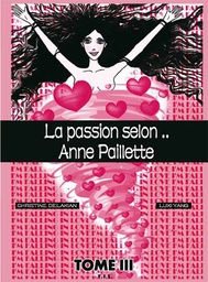 La passion selon Anne Paillette T3