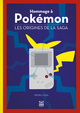 HOMMAGE A POKEMON - LES ORIGINES DE LA SAGA