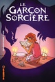 LE GARCON SORCIERE - TOME 1 - LES AVENTURES D'ASTER ET CHARLIE