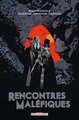 RENCONTRES MALEFIQUES - ONE-SHOT - RENCONTRES MALEFIQUES