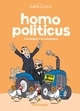 HOMO POLITICUS - TOME 02 - CAMPAGNE A LA CAMPAGNE