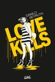 LOVE KILLS - ONE-SHOT - LOVE KILLS