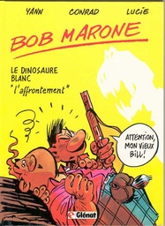 Bob Marone – EO T02 - Le dinosaure blanc "L'affrontement"