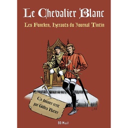Le Chevalier Blanc - HS Dossier - Les Funcken, hérauts du journal Tintin