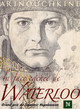 LA FACE CACHEE DE WATERLOO - T01 - LA FACE CACHEE DE WATERLOO - LA VICTOIRE DE L EMPEREUR