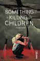 SOMETHING IS KILLING THE CHILDREN TOME 3
