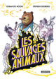 LES SAUVAGES ANIMAUX