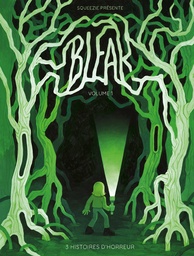 Bleak - T01 - 3 histoires d'horreur