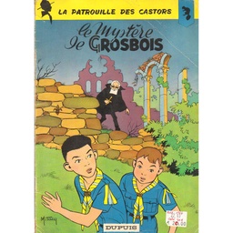La patrouille des castors - Rééd1964 T01 - Le mystère de Grosbois