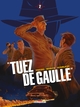 "Tuez de Gaulle" - T02
