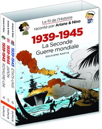LE FIL DE L'HISTOIRE RACONTE PAR ARIANE & NINO - FOURREAU 1939 - 1945 - LA SECONDE GUERRE MONDIALE (