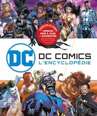 DC COMICS : L'ENCYCLOPEDIE (MISE A JOUR ET AUGMENTEE) / EDITION AUGMENTEE